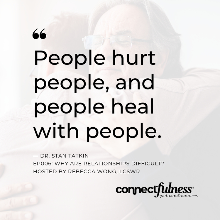 Two people embrace, overlaid with a quote about relationships by Dr. Stan Tatkin, promoting a podcast episode hosted by Rebecca Wong, LCSWR, called "Connectfulness Practice." This episode delves into important topics like Sexual and Intimacy Anorexia, inviting listeners to deepen their understanding of relationship dynamics and foster more meaningful connections.