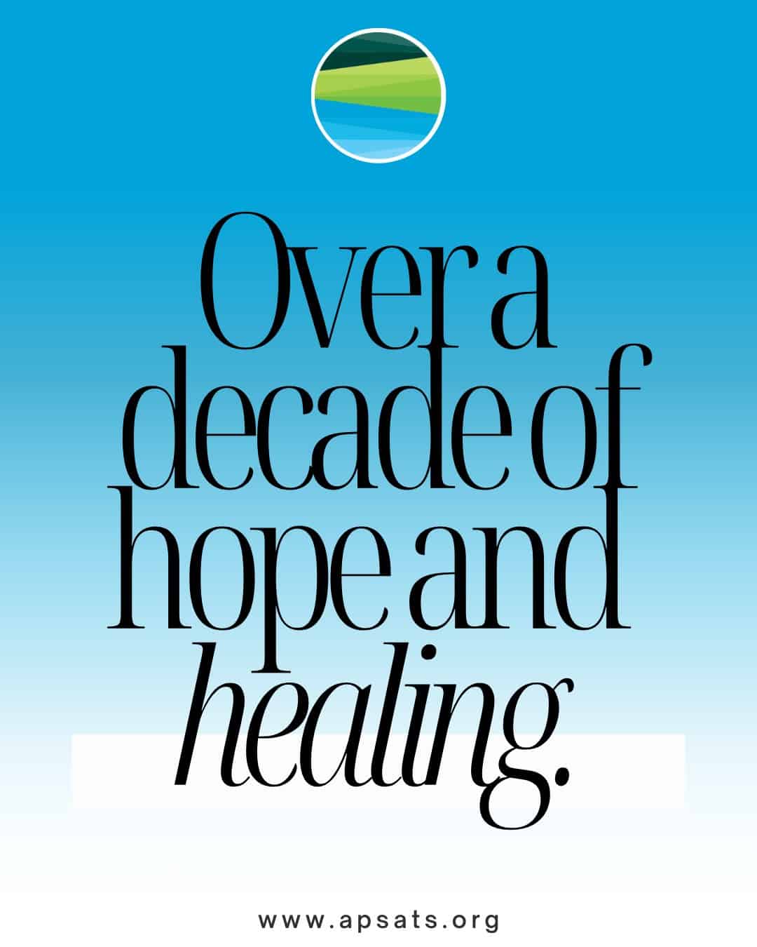 A circular APSAT logo above the text "Over a decade of hope and healing." on a blue gradient background, with the website www.apsats.org at the bottom.