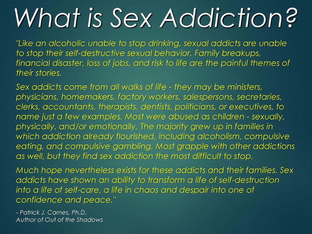 Image with the title "What is Sex Addiction?" features a definition and quote by Patrick J. Carnes, Ph.D., explaining sex addiction's impact on individuals and families, highlighting loss and self-destruction.