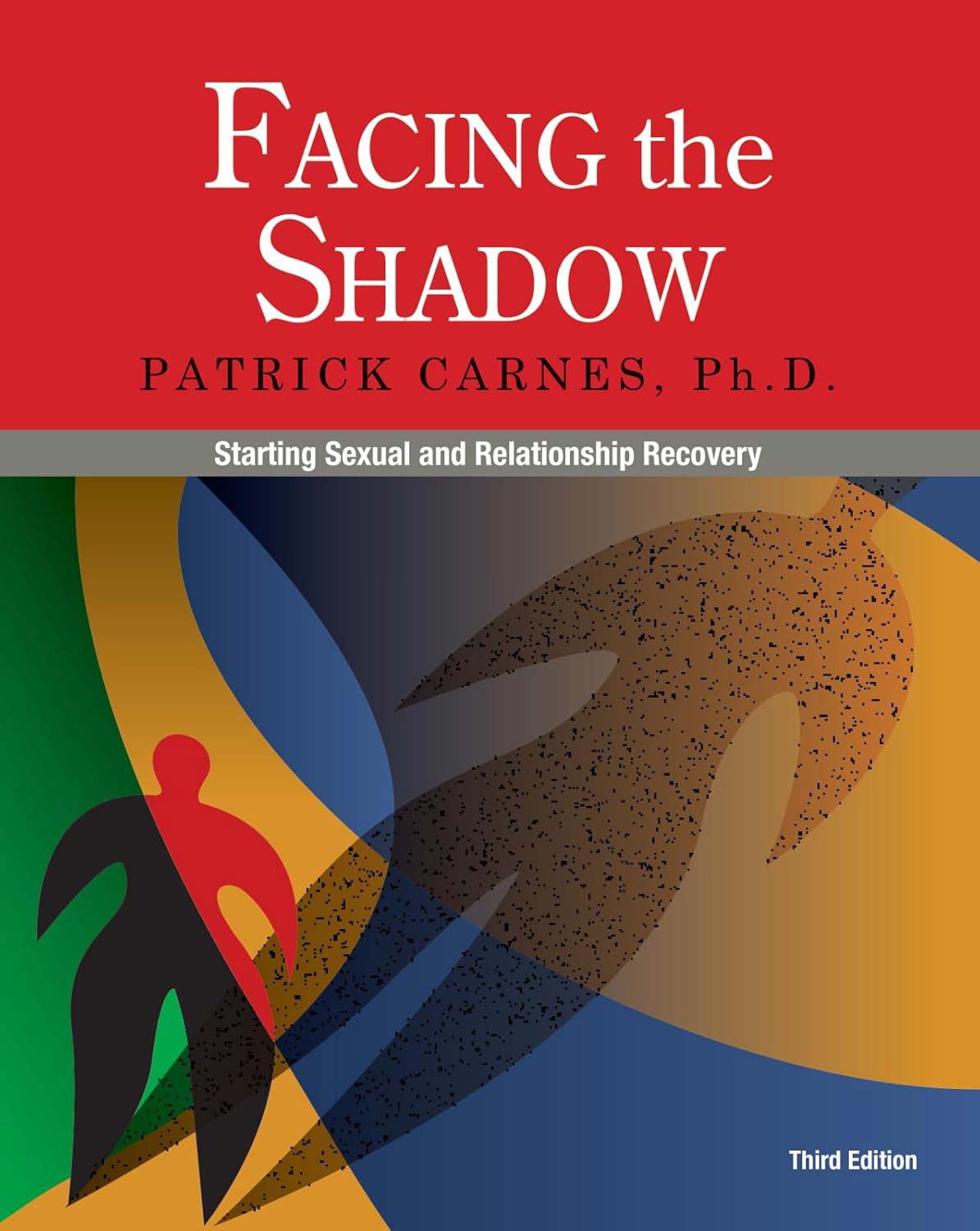 Book cover of "Facing the Shadow" by Patrick Carnes, featuring abstract human figures and the subtitle "Starting Sexual and Relationship Recovery." Third edition.