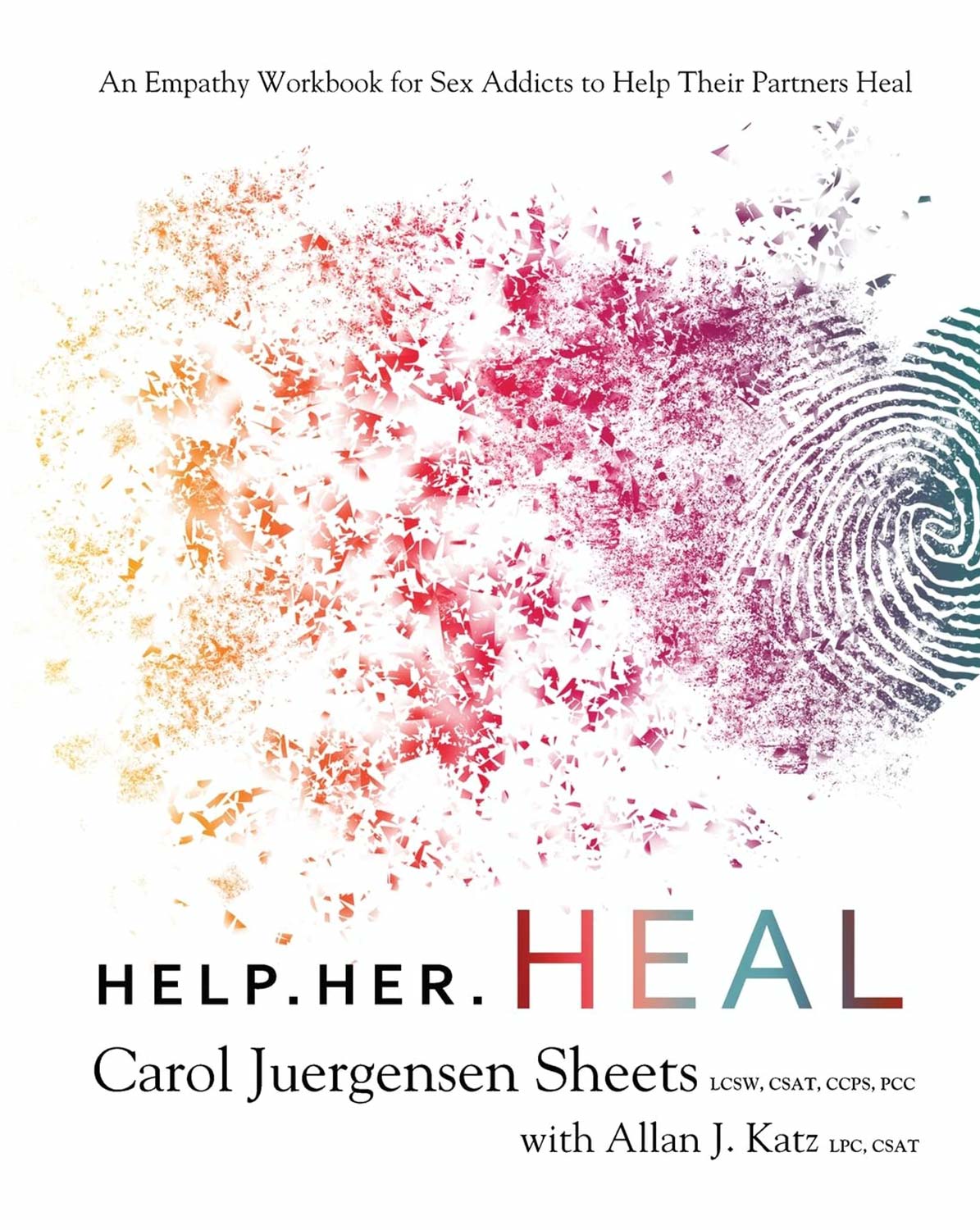 Book cover of "Help. Her. Heal." by Carol Juergensen Sheets and Allan J. Katz, showing an abstract design with splashes of color and a fingerprint.